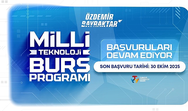 Özdemir Bayraktar Milli Teknoloji Burs Programına Başvurular 30 Ekim’de Sona Eriyor!