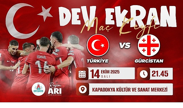 Türkiye - Gürcistan Milli Maçı Dev Ekranda Nevşehir’de